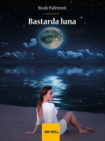 Bastarda luna - Nicole Pulvirenti