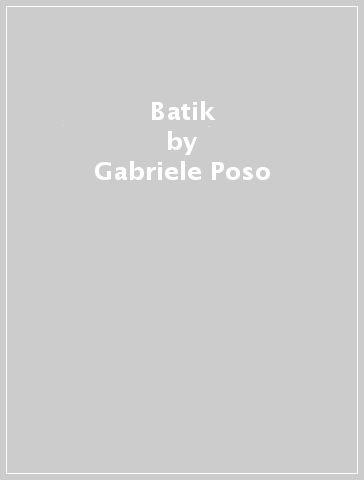 Batik - Gabriele Poso