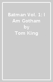 Batman Vol. 1: I Am Gotham