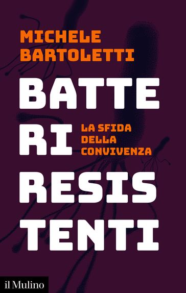 Batteri resistenti - Bartoletti Michele