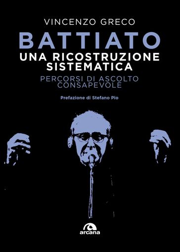 Battiato. Una ricostruzione sistematica - Vincenzo Greco