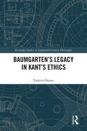 Baumgarten s Legacy in Kant s Ethics