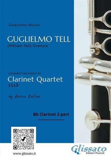 Bb Clarinet 3 part: Guglielmo Tell for Clarinet Quartet - Gioacchino Rossini - a cura di Enrico Zullino