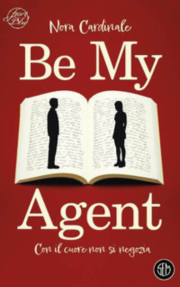 Be my agent. Con il cuore non si negozia - Nora Cardinale