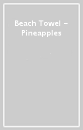 Beach Towel - Pineapples