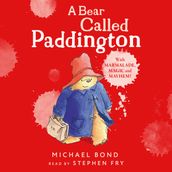 A Bear Called Paddington: The funny, original story of everyone s favourite bear, Paddington, now a major movie star!