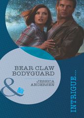 Bear Claw Bodyguard (Bear Claw Creek Crime Lab, Book 9) (Mills & Boon Intrigue)