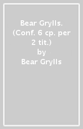 Bear Grylls. (Conf. 6 cp. per 2 tit.)