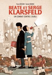 Beate et Serge Klarsfeld - Un combat contre l oubli