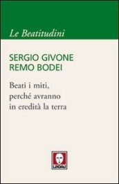 Beati i miti, perché avranno in eredità la terra