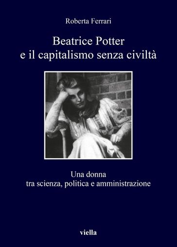 Beatrice Potter e il capitalismo senza civiltà - Roberta Ferrari