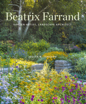 Beatrix Farrand. Garden artist, landscape architect - Judith B. Tankard