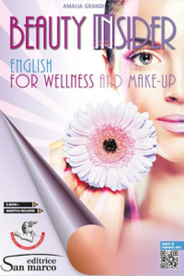 Beauty insider. English for wellness and make-up. Per gli Ist. professionali. Con e-book. Con espansione online. Con Audio - Amalia Grandi