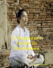 A Beginner s Guide to Meditation