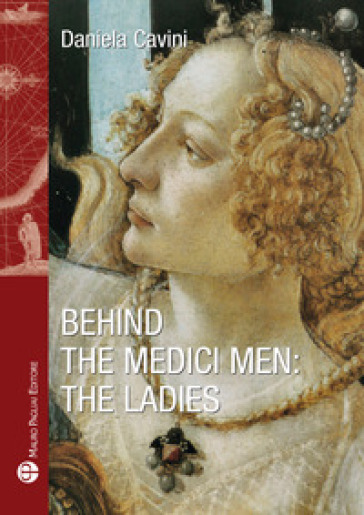 Behind the medici men. The ladies - Daniela Cavini