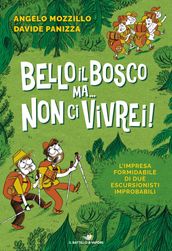 Bello il bosco ma non ci vivrei