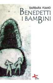 Benedetti i bambini