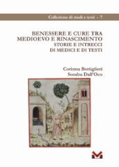 Benessere e cure tra Medioevo e Rinascimento. Storie e intrecci di medici e di testi