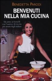 Benvenuti nella mia cucina. 255 ricette facili e di sicura riuscita