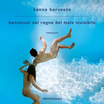 Benvenuti nel regno del male invisibile - Hanna Bervoets