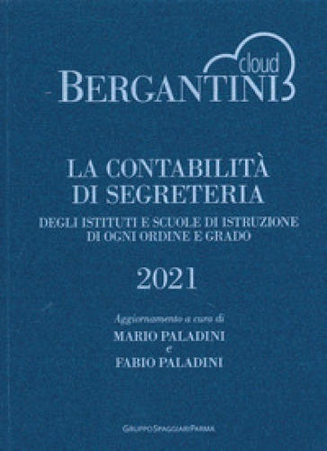 Bergantini. La contabilità di segreteria degli Istituti e Scuole di Istruzione di ogni ordine e grado - Federica Boldrini