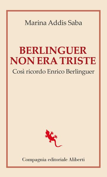 Berlinguer non era triste - Marina Addis Saba