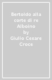 Bertoldo alla corte di re Alboino