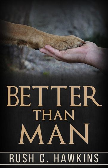 Better than man - Rush C. Hawkins