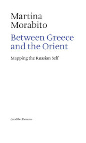 Between Greece and the Orient. Mapping the Russian self