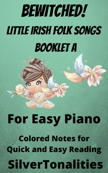 Bewitched! Little Irish Waltzes for Easiest Piano Booklet A - Traditional Irish Folk Songs