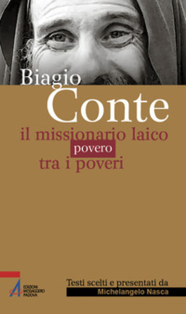 Biagio Conte. Il missionario laico povero tra i poveri