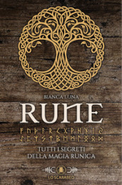 Bianca Luna. Rune. Tutti i segreti della magia runica. Con rune di legno