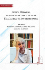 Bianca Pitzorno, tanti modi di dire il mondo. Dall antico al contemporaneo