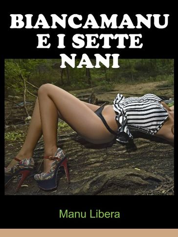 Biancamanu e i sette nani - Manu Libera