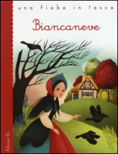 Biancaneve da Jacob e Wilhelm Grimm. Ediz. illustrata