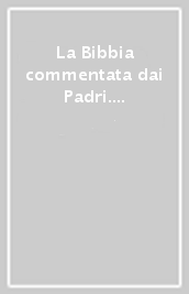 La Bibbia commentata dai Padri. Antico Testamento. Vol. 1/1: Genesi 1-11