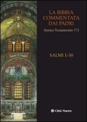 La Bibbia commentata dai Padri. Antico Testamento. Vol. 7/1: I Salmi. 1-50