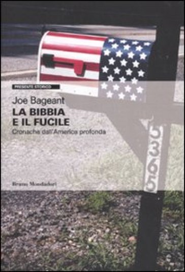 La Bibbia e il fucile. Cronache dall'America profonda - Joe Bageant