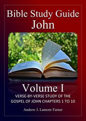 Bible Study Guide: John Volume I