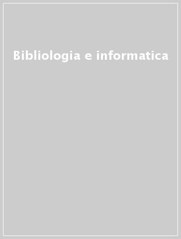 Bibliologia e informatica