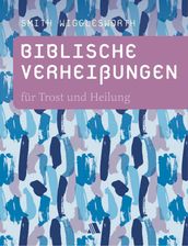 Biblische Verheißungen fur Trost und Heilung