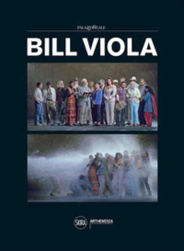 Bill Viola. Ediz. a colori