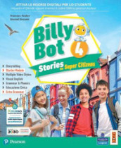 Billy bot. Stories for super citizens. Con e-book. Con espansione online. Vol. 4