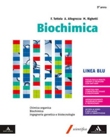 Biochimica blu. Volume con Chimica organica. Per i Licei e gli Ist. magistrali. Con e-book. Con espansione online - Fabio Tottola - Aurora Allegrezza - Marilena Righetti