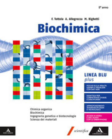 Biochimica blu plus. Volume con Chimica organica. Per i Licei e gli Ist. magistrali. Con e-book. Con espansione online - Fabio Tottola - Aurora Allegrezza - Marilena Righetti