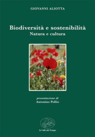 Biodiversità e sostenibilità. Natura e cultura - Giovanni Aliotta