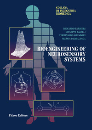 Bioengineering of neurosensory systems - Riccardo Barbieri - Giuseppe Baselli - Ferdinando Grandori - Alessia Paglialonga