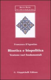 Bioetica e biopolitica. Ventuno voci fondamentali