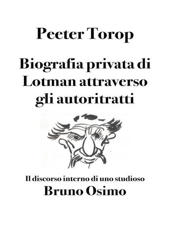 Biografia privata di Lotman attraverso gli autoritratti - Peeter Torop