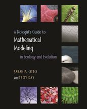 A Biologist s Guide to Mathematical Modeling in Ecology and Evolution